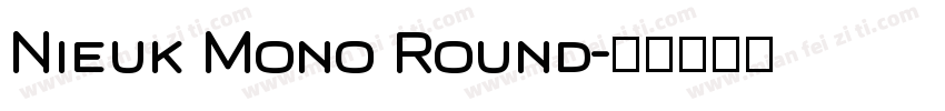 Nieuk Mono Round字体转换